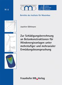 Produktbild: Zur Sch&auml;digungsberechnung an Betonkonstruktionen f&uuml;r Windenergieanlagen unter mehrstufiger und mehraxialer Erm&uuml;dungsbeanspruchung