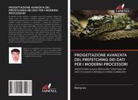 Produktbild: Progettazione Avanzata Del Prefetching Dei Dati Per I Moderni Processori