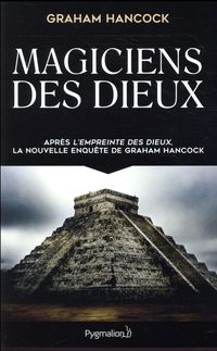 Produktbild: Magiciens des dieux : la sagesse oubli&eacute;e de la civilisation terrestre