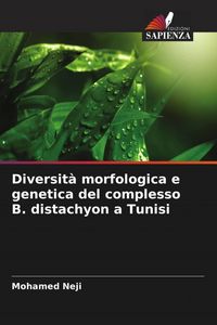 Produktbild: Diversit&agrave; morfologica e genetica del complesso B. distachyon a Tunisi