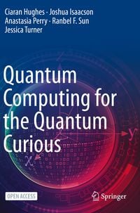 Produktbild: Quantum Computing for the Quantum Curious