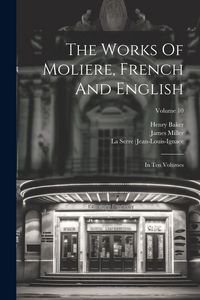 Produktbild: The Works Of Moliere, French And English: In Ten Volumes; Volume 10