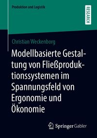 Produktbild: Modellbasierte Gestaltung von Flie&szlig;produktionssystemen im Spannungsfeld von Ergonomie und &Ouml;konomie
