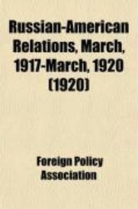 Produktbild: Russian-American Relations, March, 1917-March, 1920; Documents and Papers