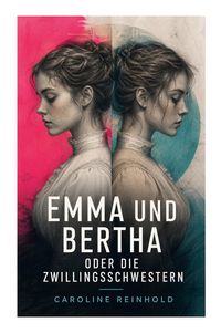 Produktbild: Emma und Bertha oder die Zwillingsschwestern