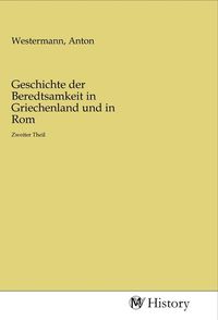 Produktbild: Geschichte der Beredtsamkeit in Griechenland und in Rom