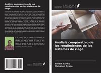Produktbild: An&aacute;lisis comparativo de los rendimientos de los sistemas de riego