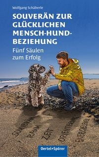 Produktbild: Souver&auml;n zur gl&uuml;cklichen Mensch-Hund-Beziehung
