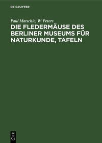 Produktbild: Die Flederm&auml;use des Berliner Museums f&uuml;r Naturkunde, Tafeln