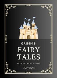Produktbild: Jacob and Wilhelm Grimm: Grimms' Fairy Tales. All 200 Tales from the Classic Household Collection
