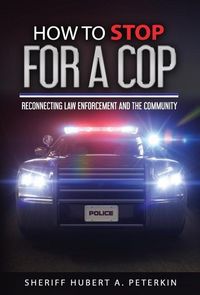 Produktbild: How To Stop For A Cop: Reconnecting Law Enforcement and The Community