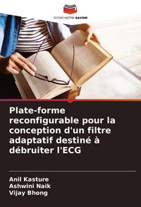 Produktbild: Plate-forme reconfigurable pour la conception d'un filtre adaptatif destin&eacute; &agrave; d&eacute;bruiter l'ECG