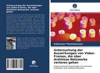 Produktbild: Untersuchung der Auswirkungen von Video-Frames, die &uuml;ber drahtlose Netzwerke verloren gehen