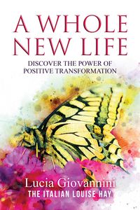 Produktbild: Whole New Life: Discover the Power of Positive Transformation