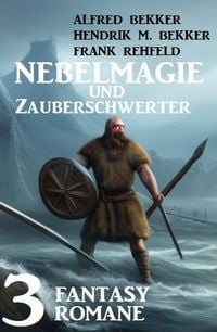 Produktbild: Nebelmagie und Zauberschwerter: 3 Fantasy Romane