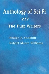 Produktbild: Anthology of Sci-Fi V37, the Pulp Writers