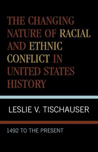 Produktbild: Changing Nature of Racial and Ethnic Conflict in United States History