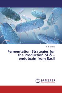 Produktbild: Fermentation Strategies for the Production of &iquest; - endotoxin from Bacil