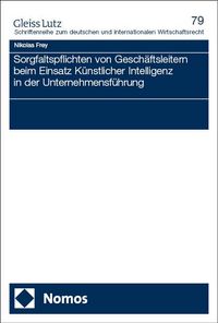 Produktbild: Sorgfaltspflichten von Gesch&auml;ftsleitern beim Einsatz K&uuml;nstlicher Intelligenz in der Unternehmensf&uuml;hrung