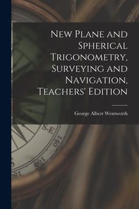Produktbild: New Plane and Spherical Trigonometry, Surveying and Navigation, Teachers' Edition