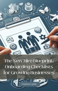 Produktbild: The New Hire Blueprint: Onboarding Checklists for Growing Businesses