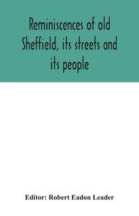 Produktbild: Reminiscences of old Sheffield, its streets and its people