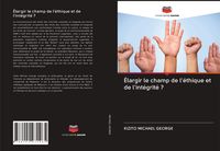 Produktbild: &Eacute;largir le champ de l'&eacute;thique et de l'int&eacute;grit&eacute; ?