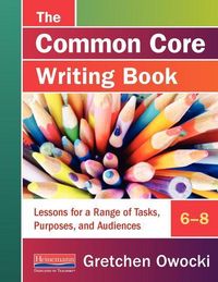 Produktbild: The Common Core Writing Book, 6-8
