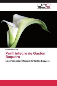 Produktbild: D&iacute;az-D&iacute;az, A: Perfil &iacute;ntegro de Gast&oacute;n Baquero