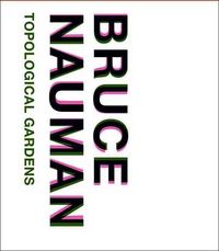 Produktbild: Taylor, M: Bruce Nauman - Topological Gardens