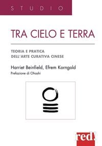 Produktbild: Tra cielo e terra. Agopressione, shiatsu, moxa, dietetica, medicina erboristica: guida pratica all'arte curativa cinese