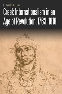 Produktbild: Creek Internationalism in an Age of Revolution, 1763-1818