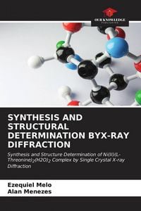 Produktbild: SYNTHESIS AND STRUCTURAL DETERMINATION BYX-RAY DIFFRACTION