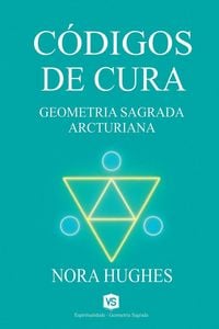 Produktbild: C&oacute;digos de Cura - Geometria Sagrada Arcturiana