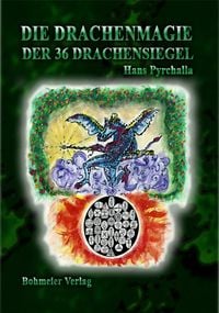 Bild vom Artikel Die Drachenmagie der 36 Drachensiegel vom Autor Hans Pyrchalla