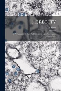 Produktbild: Heredity: a Psychological Study of Its Phenomena, Laws, Causes, and Consequences