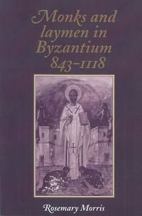 Produktbild: Monks and Laymen in Byzantium, 843 1118