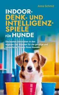 Produktbild: Indoor-Denk- und Intelligenzspiele f&uuml;r Hunde