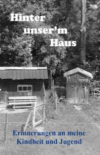 Produktbild: Hinter unser&rsquo;m Haus