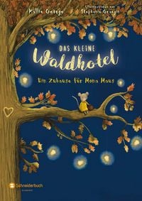 Produktbild: Das kleine Waldhotel. Ein Zuhause f&uuml;r Mona Maus (Band 1)