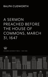 Produktbild: A Sermon Preached Before the House of Commons. March 31, 1647