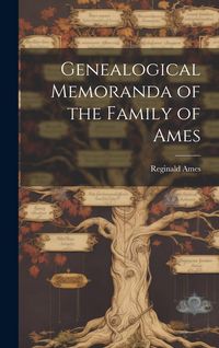 Produktbild: Genealogical Memoranda of the Family of Ames