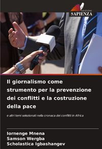 Produktbild: Il giornalismo come strumento per la prevenzione dei conflitti e la costruzione della pace