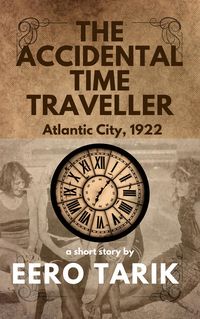 Produktbild: The Accidental Time Traveller - Atlantic City 1922