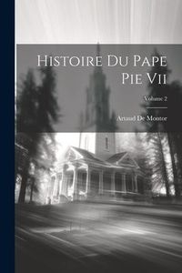 Produktbild: Histoire Du Pape Pie Vii; Volume 2