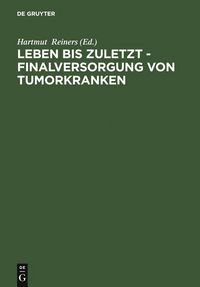 Produktbild: Leben bis zuletzt - Finalversorgung von Tumorkranken