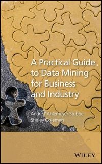 Produktbild: A Practical Guide to Data Mining for Business and Industry