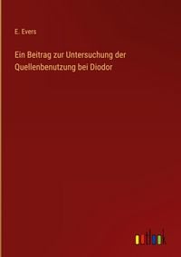 Produktbild: Ein Beitrag zur Untersuchung der Quellenbenutzung bei Diodor