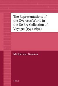 Produktbild: The Representations of the Overseas World in the De Bry Collection of Voyages (1590-1634)