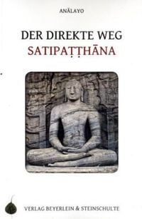 Bild vom Artikel Der direkte Weg Satipatthana vom Autor Bhikkhu Analayo